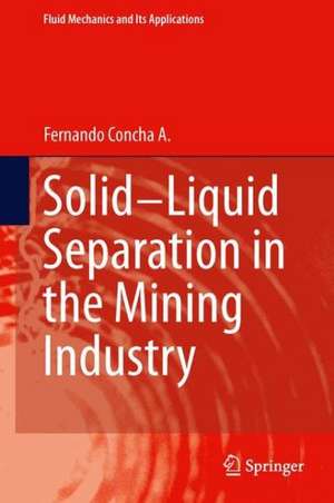 Solid-Liquid Separation in the Mining Industry de Fernando Concha A.