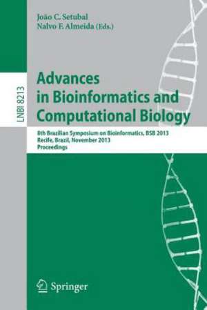 Advances in Bioinformatics and Computational Biology: 8th Brazilian Symposium on Bioinformatics, BSB 2013, Recife, Brazil, November 3-7, 2013, Proceedings de João C. Setubal