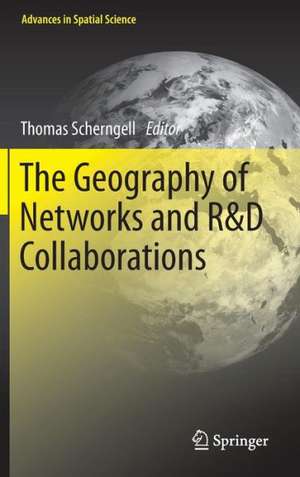 The Geography of Networks and R&D Collaborations de Thomas Scherngell