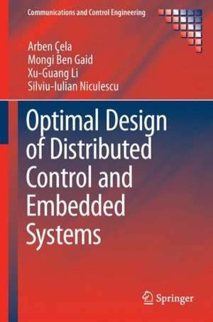 Optimal Design of Distributed Control and Embedded Systems de Arben Çela