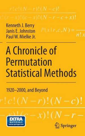 A Chronicle of Permutation Statistical Methods: 1920–2000, and Beyond de Kenneth J. Berry