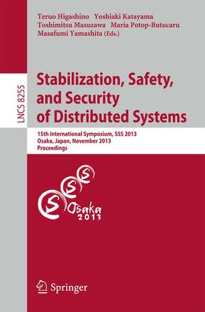 Stabilization, Safety, and Security of Distributed Systems: 15th International Symposium, SSS 2013, Osaka, Japan, November 13-16, 2013. Proceedings de Teruo Higashino