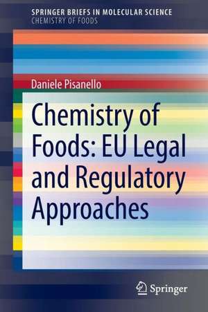 Chemistry of Foods: EU Legal and Regulatory Approaches de Daniele Pisanello