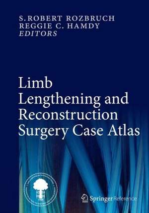 Limb Lengthening and Reconstruction Surgery Case Atlas de S. Robert Rozbruch