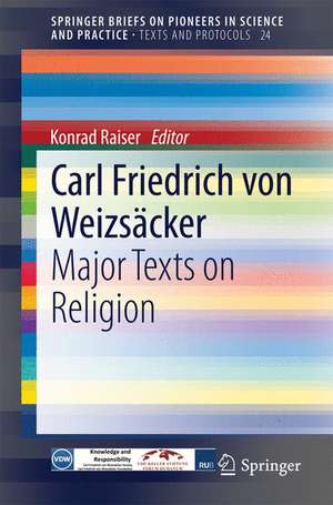 Carl Friedrich von Weizsäcker: Major Texts on Religion de Konrad Raiser