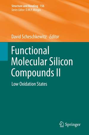 Functional Molecular Silicon Compounds II: Low Oxidation States de David Scheschkewitz