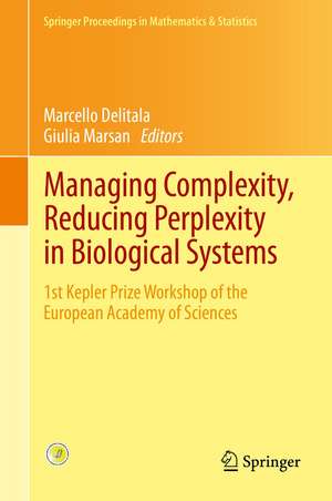 Managing Complexity, Reducing Perplexity: Modeling Biological Systems de Marcello Delitala