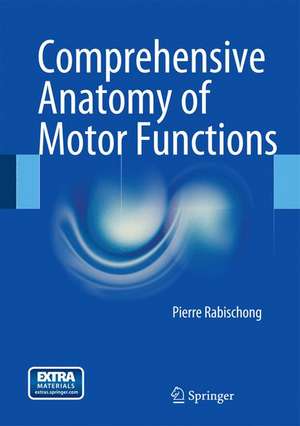 Comprehensive Anatomy of Motor Functions de Pierre Rabischong