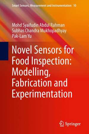 Novel Sensors for Food Inspection: Modelling, Fabrication and Experimentation de Mohd Syaifudin Abdul Rahman