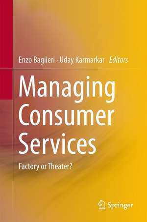 Managing Consumer Services: Factory or Theater? de Enzo Baglieri