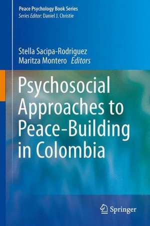 Psychosocial Approaches to Peace-Building in Colombia de Stella Sacipa-Rodriguez