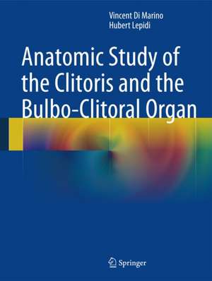 Anatomic Study of the Clitoris and the Bulbo-Clitoral Organ de Vincent Di Marino