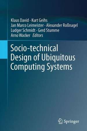 Socio-technical Design of Ubiquitous Computing Systems de Klaus David