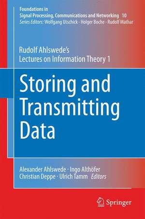 Storing and Transmitting Data: Rudolf Ahlswede’s Lectures on Information Theory 1 de Rudolf Ahlswede