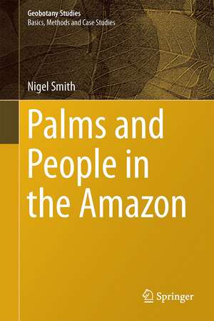 Palms and People in the Amazon de Nigel Smith