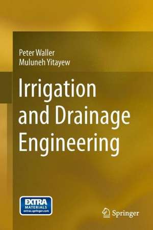 Irrigation and Drainage Engineering de Peter Waller