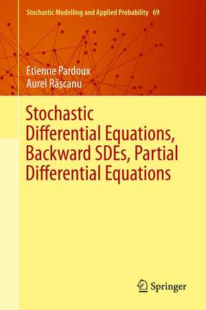 Stochastic Differential Equations, Backward SDEs, Partial Differential Equations de Etienne Pardoux