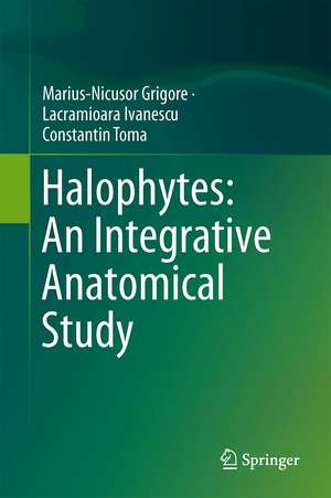 Halophytes: An Integrative Anatomical Study de Marius-Nicusor Grigore