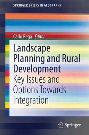 Landscape Planning and Rural Development: Key Issues and Options Towards Integration de Carlo Rega