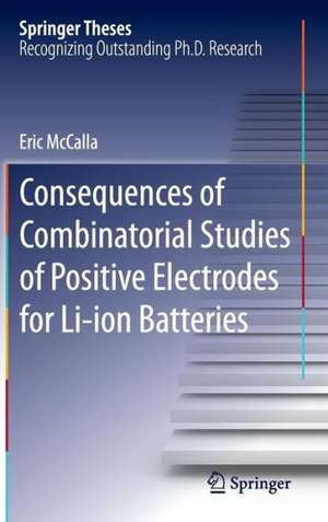 Consequences of Combinatorial Studies of Positive Electrodes for Li-ion Batteries de Eric McCalla