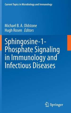 Sphingosine-1-Phosphate Signaling in Immunology and Infectious Diseases de Michael B. A. Oldstone