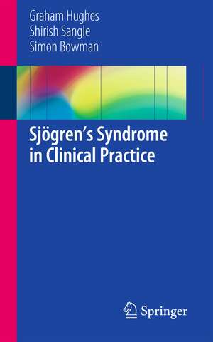 Sjögren’s Syndrome in Clinical Practice de Graham Hughes