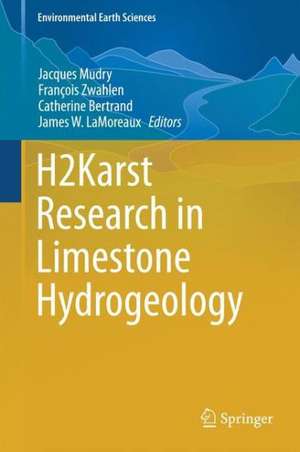 H2Karst Research in Limestone Hydrogeology de Jacques Mudry