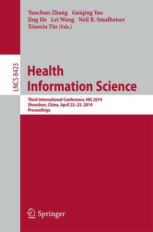 Health Information Science: Third International Conference, HIS 2014, Shenzhen, China, April 22-23, 2014, Proceedings de Yanchun Zhang