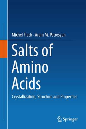 Salts of Amino Acids: Crystallization, Structure and Properties de Michel Fleck