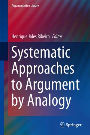 Systematic Approaches to Argument by Analogy de Henrique Jales Ribeiro