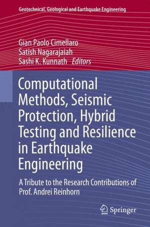 Computational Methods, Seismic Protection, Hybrid Testing and Resilience in Earthquake Engineering: A Tribute to the Research Contributions of Prof. Andrei Reinhorn de Gian Paolo Cimellaro