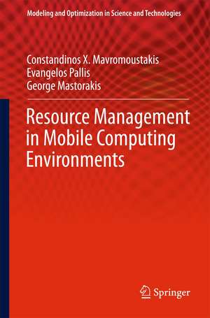 Resource Management in Mobile Computing Environments de Constandinos X. Mavromoustakis