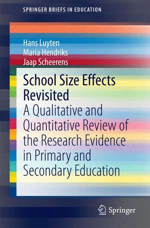 School Size Effects Revisited: A Qualitative and Quantitative Review of the Research Evidence in Primary and Secondary Education de Hans Luyten