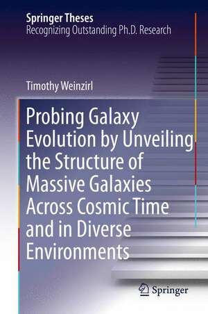 Probing Galaxy Evolution by Unveiling the Structure of Massive Galaxies Across Cosmic Time and in Diverse Environments de Timothy Weinzirl