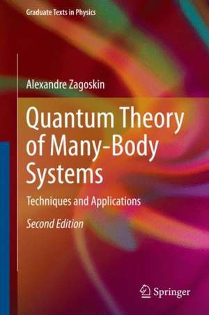 Quantum Theory of Many-Body Systems: Techniques and Applications de Alexandre Zagoskin