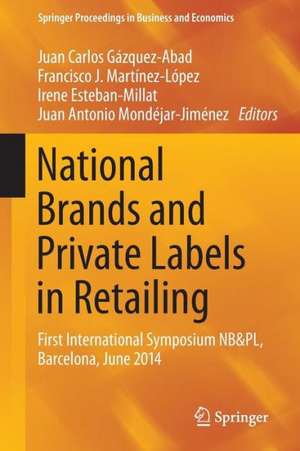 National Brands and Private Labels in Retailing: First International Symposium NB&PL, Barcelona, June 2014 de Juan Carlos Gázquez-Abad