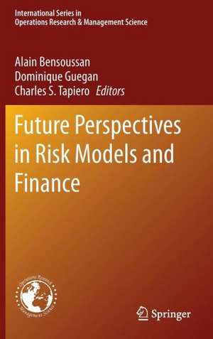 Future Perspectives in Risk Models and Finance de Alain Bensoussan