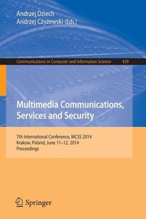 Multimedia Communications, Services and Security: 7th International Conference, MCSS 2014, Krakow, Poland, June 11-12, 2014. Proceedings de Andrzej Dziech