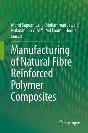 Manufacturing of Natural Fibre Reinforced Polymer Composites de Mohd Sapuan Salit