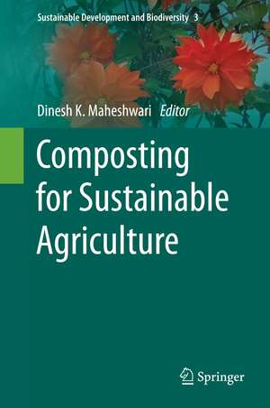 Composting for Sustainable Agriculture de Dinesh K. Maheshwari