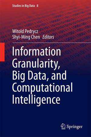 Information Granularity, Big Data, and Computational Intelligence de Witold Pedrycz