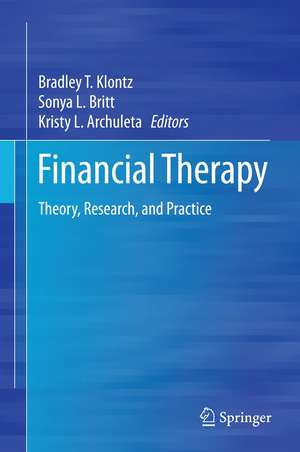 Financial Therapy: Theory, Research, and Practice de Bradley T. Klontz