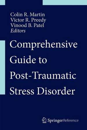 Comprehensive Guide to Post-Traumatic Stress Disorders de Colin R. Martin