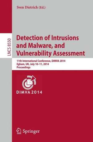 Detection of Intrusions and Malware, and Vulnerability Assessment: 11th International Conference, DIMVA 2014, Egham, UK, July 10-11, 2014, Proceedings de Sven Dietrich