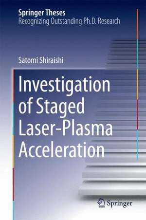 Investigation of Staged Laser-Plasma Acceleration de Satomi Shiraishi