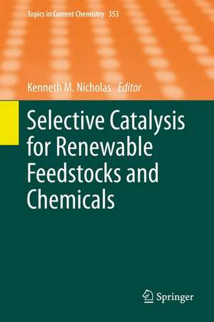 Selective Catalysis for Renewable Feedstocks and Chemicals de Kenneth M. Nicholas