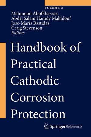 Handbook of Practical Cathodic Corrosion Protection de Mahmood Aliofkhazraei