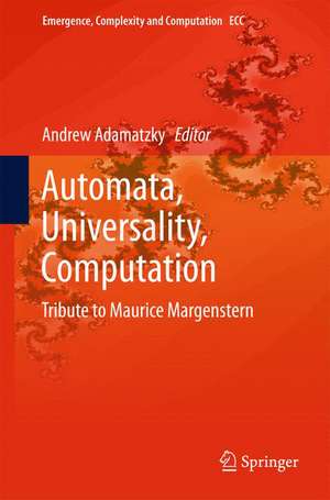 Automata, Universality, Computation: Tribute to Maurice Margenstern de Andrew Adamatzky