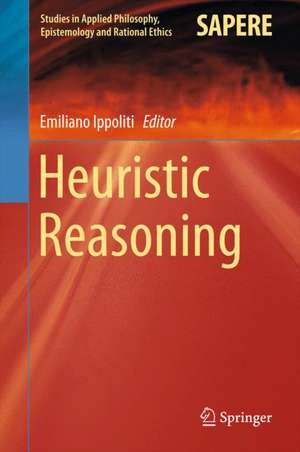 Heuristic Reasoning de Emiliano Ippoliti