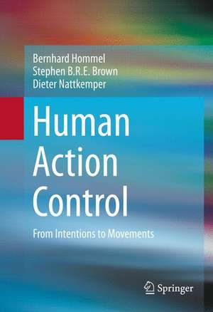 Human Action Control: From Intentions to Movements de Bernhard Hommel